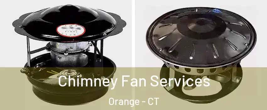  Chimney Fan Services Orange - CT