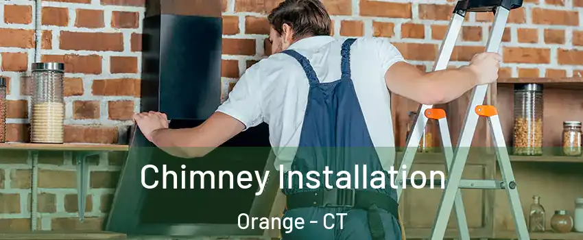  Chimney Installation Orange - CT
