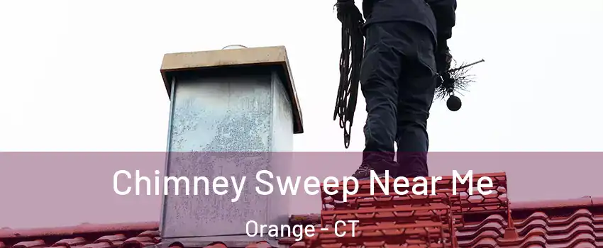  Chimney Sweep Near Me Orange - CT