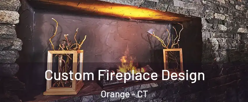  Custom Fireplace Design Orange - CT