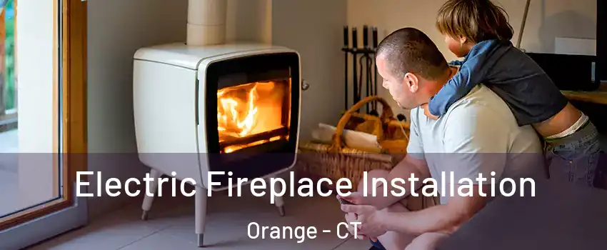  Electric Fireplace Installation Orange - CT