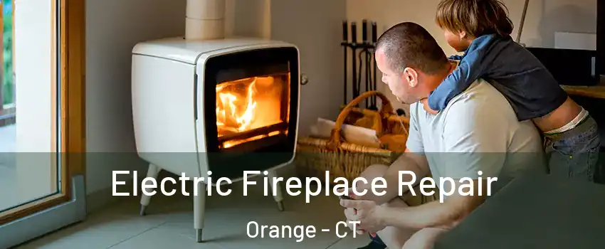  Electric Fireplace Repair Orange - CT