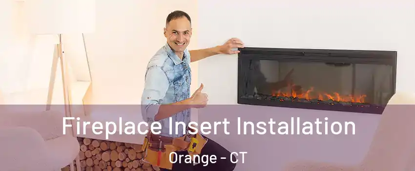  Fireplace Insert Installation Orange - CT