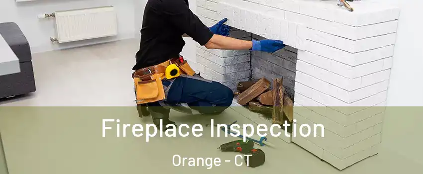  Fireplace Inspection Orange - CT