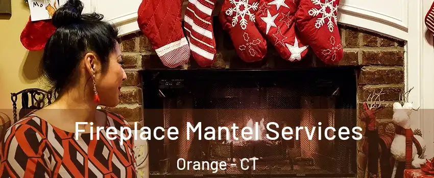  Fireplace Mantel Services Orange - CT