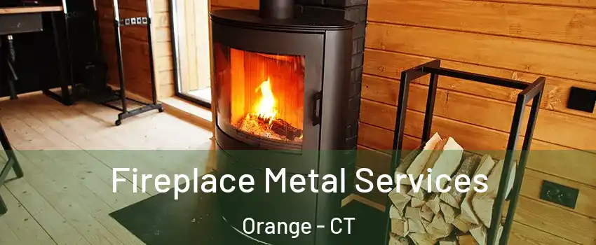 Fireplace Metal Services Orange - CT