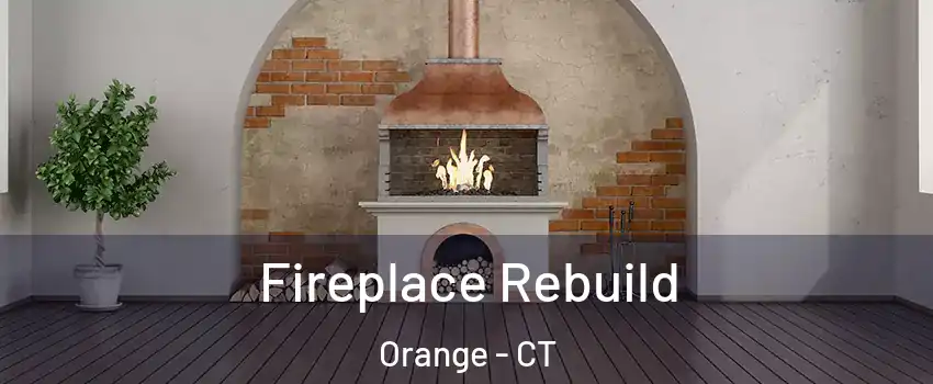  Fireplace Rebuild Orange - CT