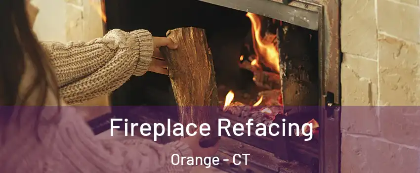  Fireplace Refacing Orange - CT