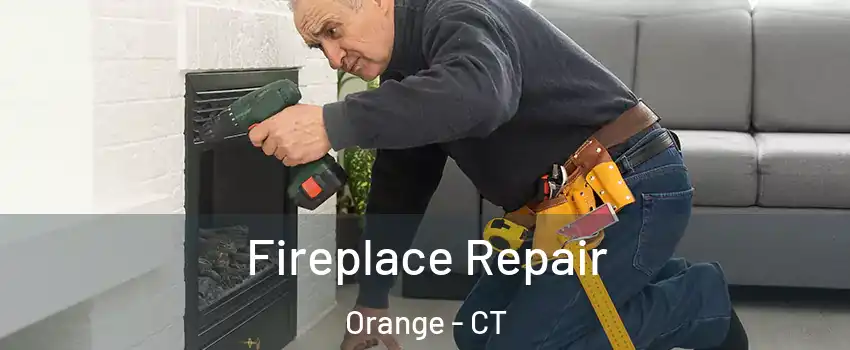  Fireplace Repair Orange - CT