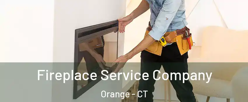 Fireplace Service Company Orange - CT