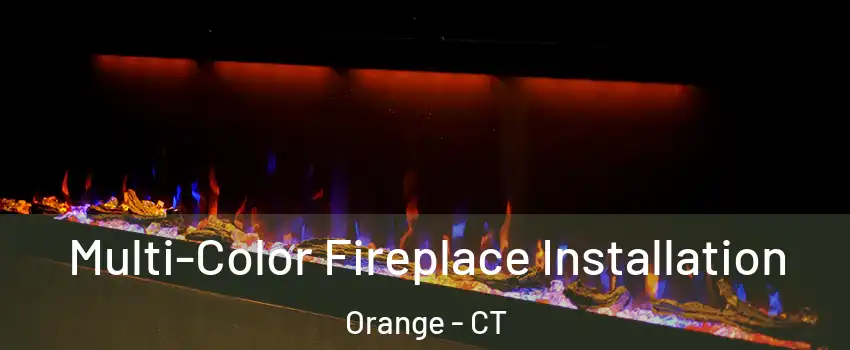  Multi-Color Fireplace Installation Orange - CT