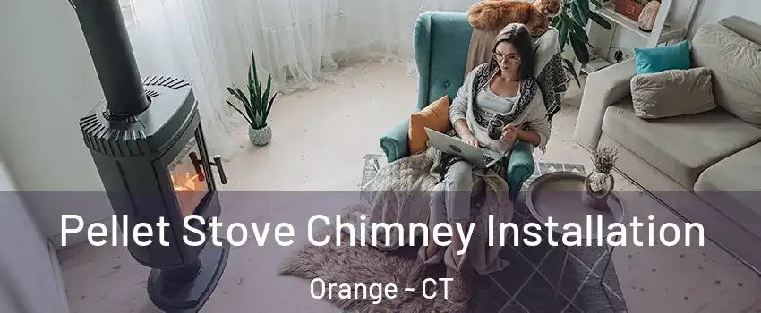  Pellet Stove Chimney Installation Orange - CT