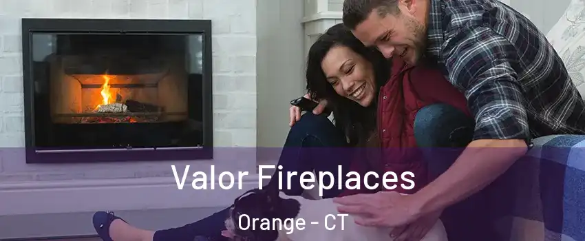  Valor Fireplaces Orange - CT