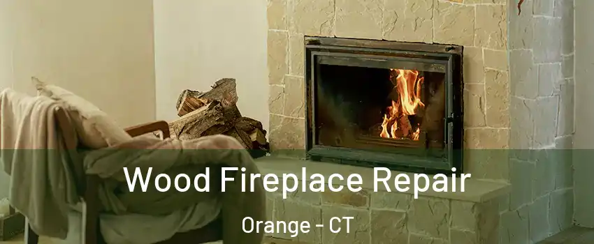  Wood Fireplace Repair Orange - CT