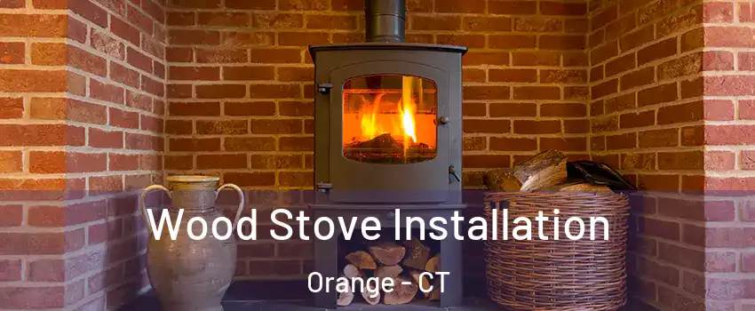  Wood Stove Installation Orange - CT